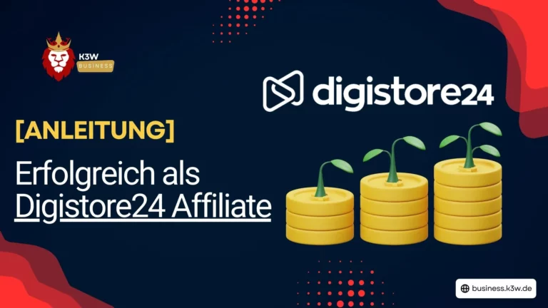 Anleitung: Mit Digistore24 als Affiliate Geld verdienen [Direkt umsetzen]