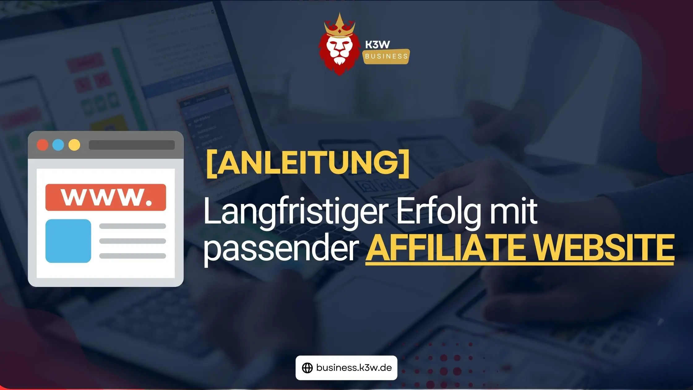 Read more about the article [Anleitung] Die passende Affiliate Website als Fundament für deinen langfristigen Erfolg!